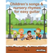 Children's songs & nursery rhymes for easy guitar. Vol 4.