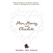 Men, Money, and Chocolate: A Tale about Pursuing Love, Success, and Pleasure, and How to Be Happy Before You Have It All...
