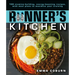 The Runner's Kitchen: 100 Stamina-Building, Energy-Boosting Recipes, with Meal Plans to Maximize Your