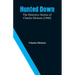 Hunted Down: The Detective Stories of Charles Dickens [1860]
