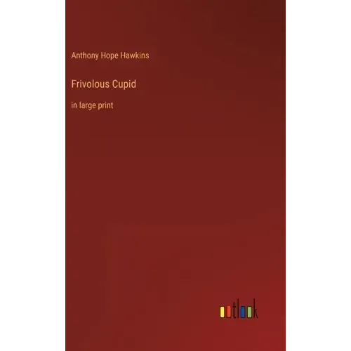 Frivolous Cupid: in large print