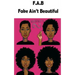 F.A.B. Fake Ain't Beautiful