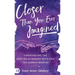 Closer than You Ever Imagined: Experiencing the Deep Relationship with God You Always Wanted