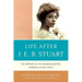 Life After J.E.B. Stuart: The Memoirs of His Granddaughter, Marrow Stuart Smith