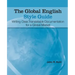 The Global English Style Guide: Writing Clear, Translatable Documentation for a Global Market