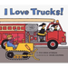 I Love Trucks! Board Book