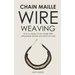 Chain Maille Wire Weaving: How to Make Chain Maille With Affordable Metals and Minimal Tools