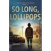 So long, Lollipops