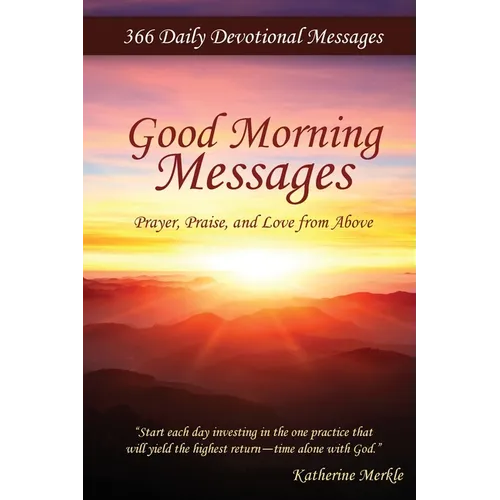 Good Morning Messages: Prayer, Praise, and Love from Above