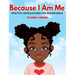 Because I Am Me: Positive Affirmations for Brown Girls