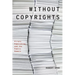 Without Copyrights: Piracy, Publishing, and the Public Domain