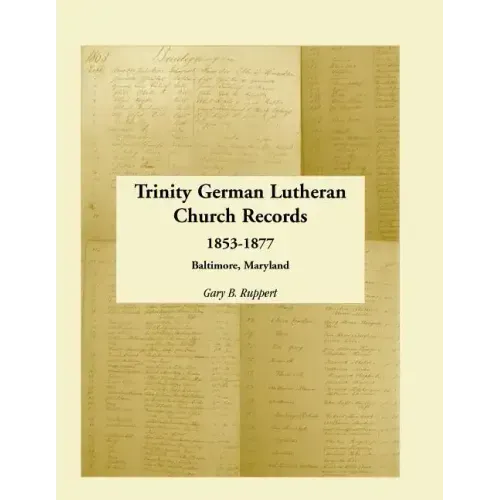 Trinity German Lutheran Church Records, 1853-1877: Baltimore, Maryland