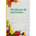 Mi diario de nutricion: Mi diario de nutricion 120 días de registro de alimentación al día Mi diario de dieta Diario de dieta para motivarte y