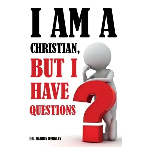 I Am A Christian But I Have Questions