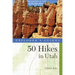 Explorer's Guide 50 Hikes in Utah