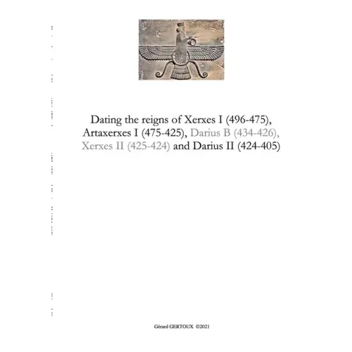 Dating the reigns of Xerxes I (496-475), Artaxerxes I (475-425) and Darius II (424-405)