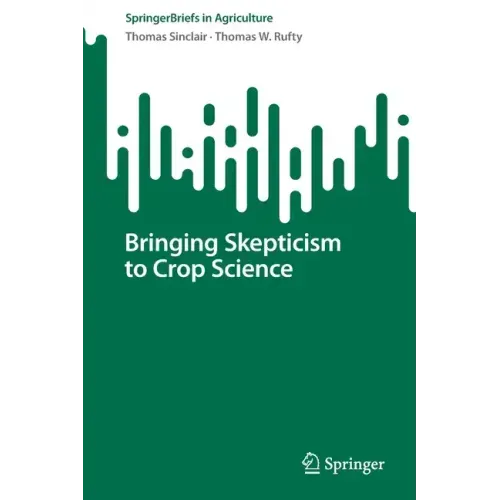 Bringing Skepticism to Crop Science