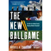 The New Ballgame: The Not-So-Hidden Forces Shaping Modern Baseball