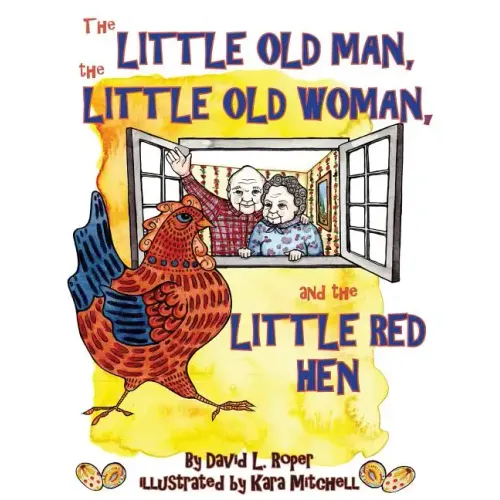 The Little Old Man, the Little Old Woman, and the Little Red Hen