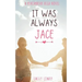 It Was Always Jace: A Sweet YA Romance