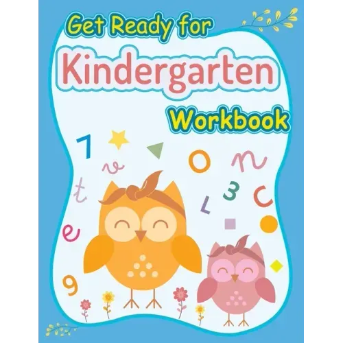 Get Ready for Kindergarten Workbook: kindergarten Skills Workbook, Activity Books Ages 4-7