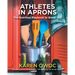 Athletes in Aprons: The Nutrition Playbook to Break 100