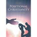 Positional Christianity: God's Power for Today's Troubles