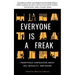 Everyone Is a Freak: Anonymous Confessions About Sex, Sexuality, and Desire