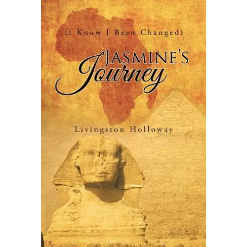Jasmine's Journey: (I Know I Been Changed)