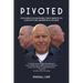 Pivoted: How a Rapidly Evolving Business Climate Changed My Life Along With Yours, And Where We Go From Here