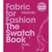 Fabric for Fashion: The Swatch Book Revised Second Edition