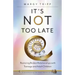 It's Not Too Late: Restoring Broken Relationships with Teenage and Adult Children