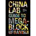 The China Lab Guide to Megablock Urbanisms