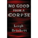 No Good from a Corpse