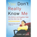 You Don't Really Know Me: Why Mothers and Daughters Fight and How Both Can Win (Revised)