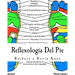 Reflexologia Del Pie: Una Alternative Natural Para Cuidar La Salud