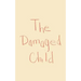 The Damaged Child