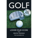 Golf: Lower Your Score with Mental Training