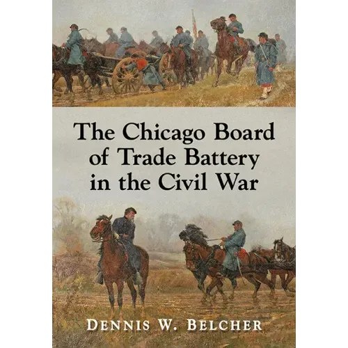 The Chicago Board of Trade Battery in the Civil War