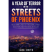 A Year of Terror on the Streets of Phoenix: True Crime Cases of the Serial Killer Shooters and the Baseline Killer
