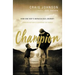 Champion: How One Boy's Miraculous Journey Through Autism Is Changing the World