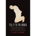 Tell It to the World: International Justice and the Secret Campaign to Hide Mass Murder in Kosovo