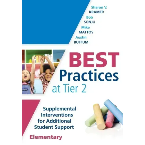 Best Practices at Tier 2 (Elementary): Supplemental Interventions for Additional Student Support, Elementary (an Rti at Work Guide for Implementing Ti