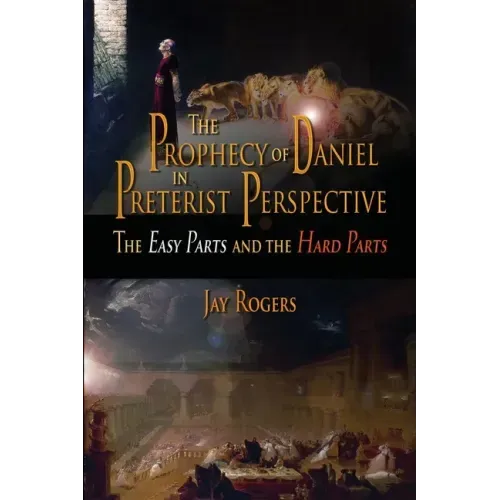 The Prophecy of Daniel in Preterist Perspective
