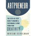 Artpreneur: The Step-By-Step Guide to Making a Sustainable Living from Your Creativity