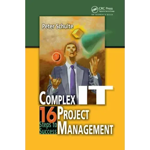Complex It Project Management: 16 Steps to Success