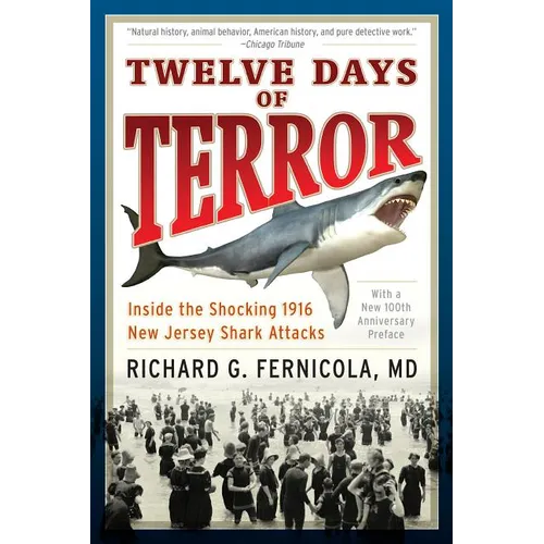 Twelve Days of Terror: Inside the Shocking 1916 New Jersey Shark Attacks