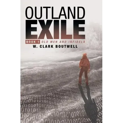 Outland Exile: Book 1 of Old Men and Infidels