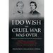 I Do Wish This Cruel War Was Over: First-Person Accounts of Civil War Arkansas from the Arkansas Historical Quarterly