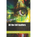 All the Evil Scatters